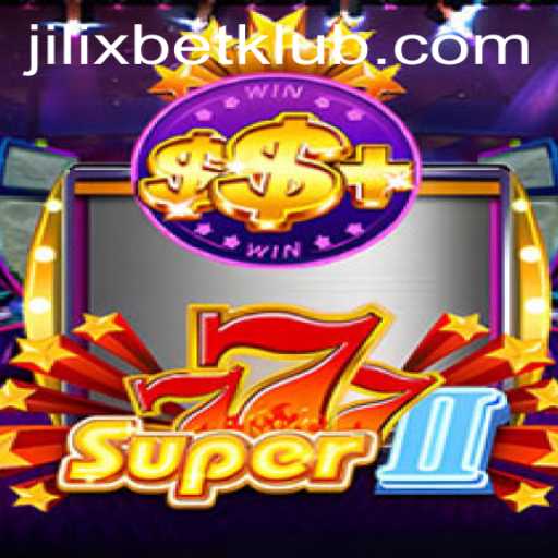 Exploring the Exciting World of Super777II: A New Adventure with JILIXBET